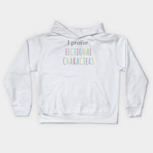 I prefer Fictional Characters Kids Hoodie